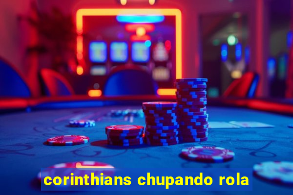 corinthians chupando rola